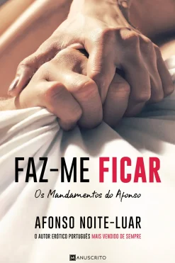 Manuscrito Editora Faz-me Ficar de Afonso Noite-Luar Os Mandamentos do Afonso