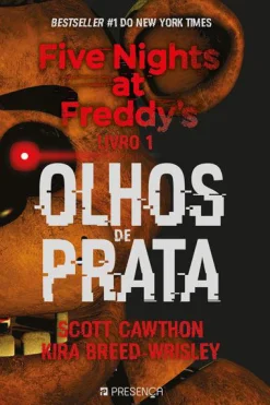 Presença Five Nights At Freddy's 1 - Olhos de Prata de Scott Cawthon E Kira Breed-Wrisley