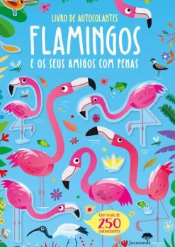 Jacarandá Flamingos e os seus Amigos com Penas - Livro de Autocolantes
