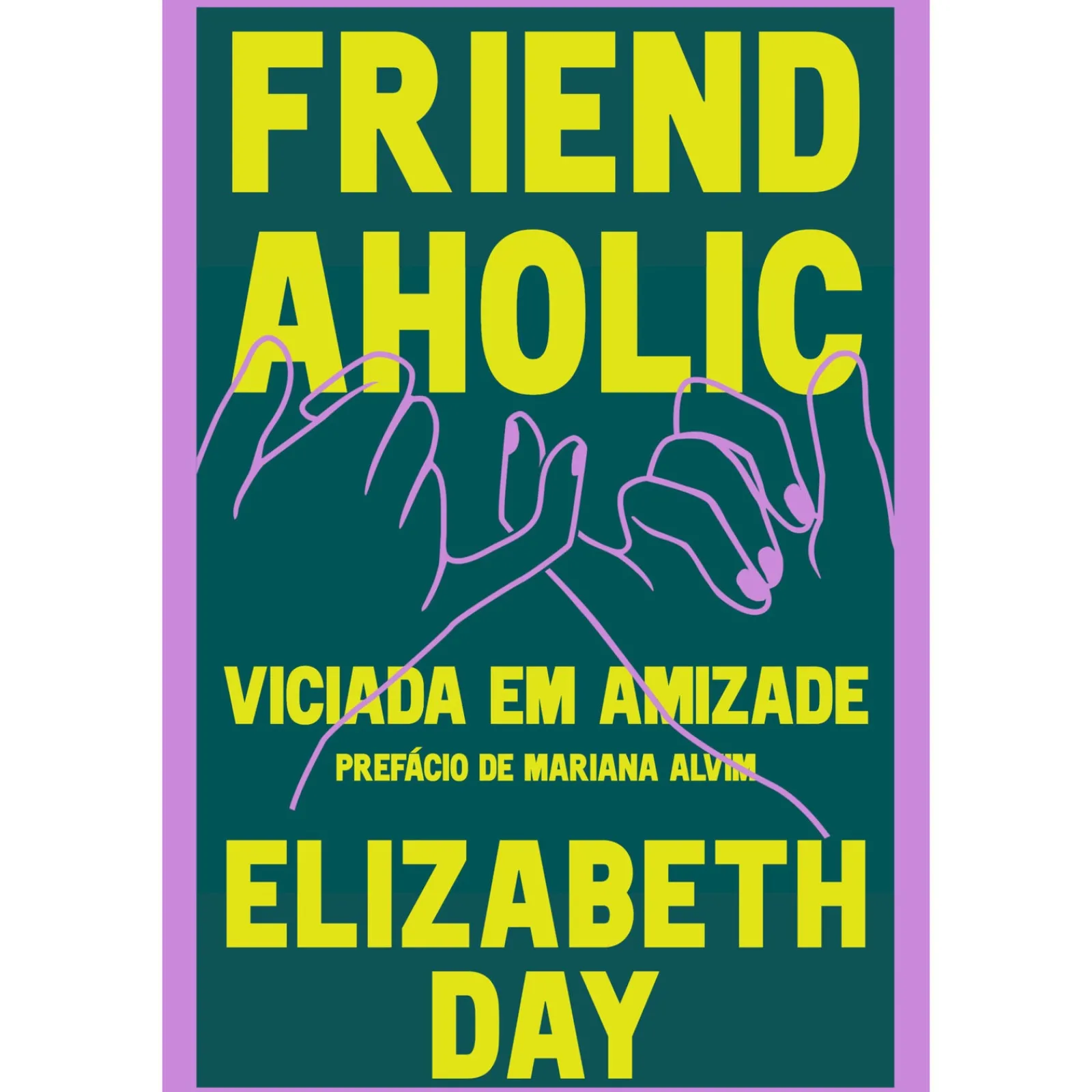 Asa Friendaholic - Viciada em Amizade de Elizabeth Day