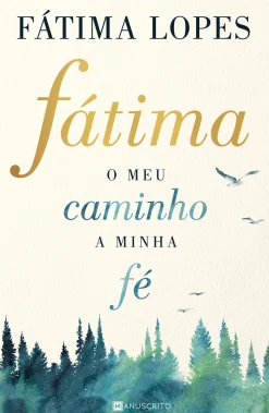 Sale Manuscrito Fátima de Fátima Lopes - O Meu Caminho, a Minha Fé