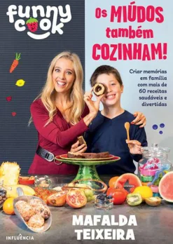 Outlet Influência Funny Cook - os Miúdos Também Cozinham! de Mafalda Teixeira
