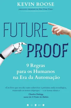 Online Vogais Futureproof de Kevin Roose - 9 Regras para os Humanos na Era da Automação