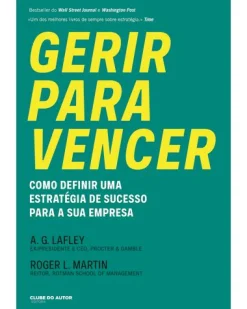 Online Clube Do Autor Gerir para Vencer de A.G. Lafley e Roger L. Martin