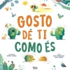 Alma Dos Livros Gosto de Ti Como És de Noemí Fernández e Sara Gómez