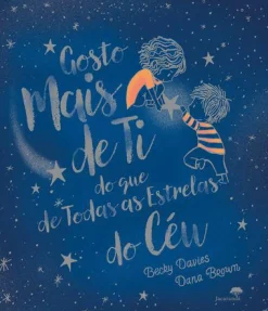 Best Jacarandá Gosto Mais de Ti do que de Todas as Estrelas do Céu de Becky Davies e Dana Brown