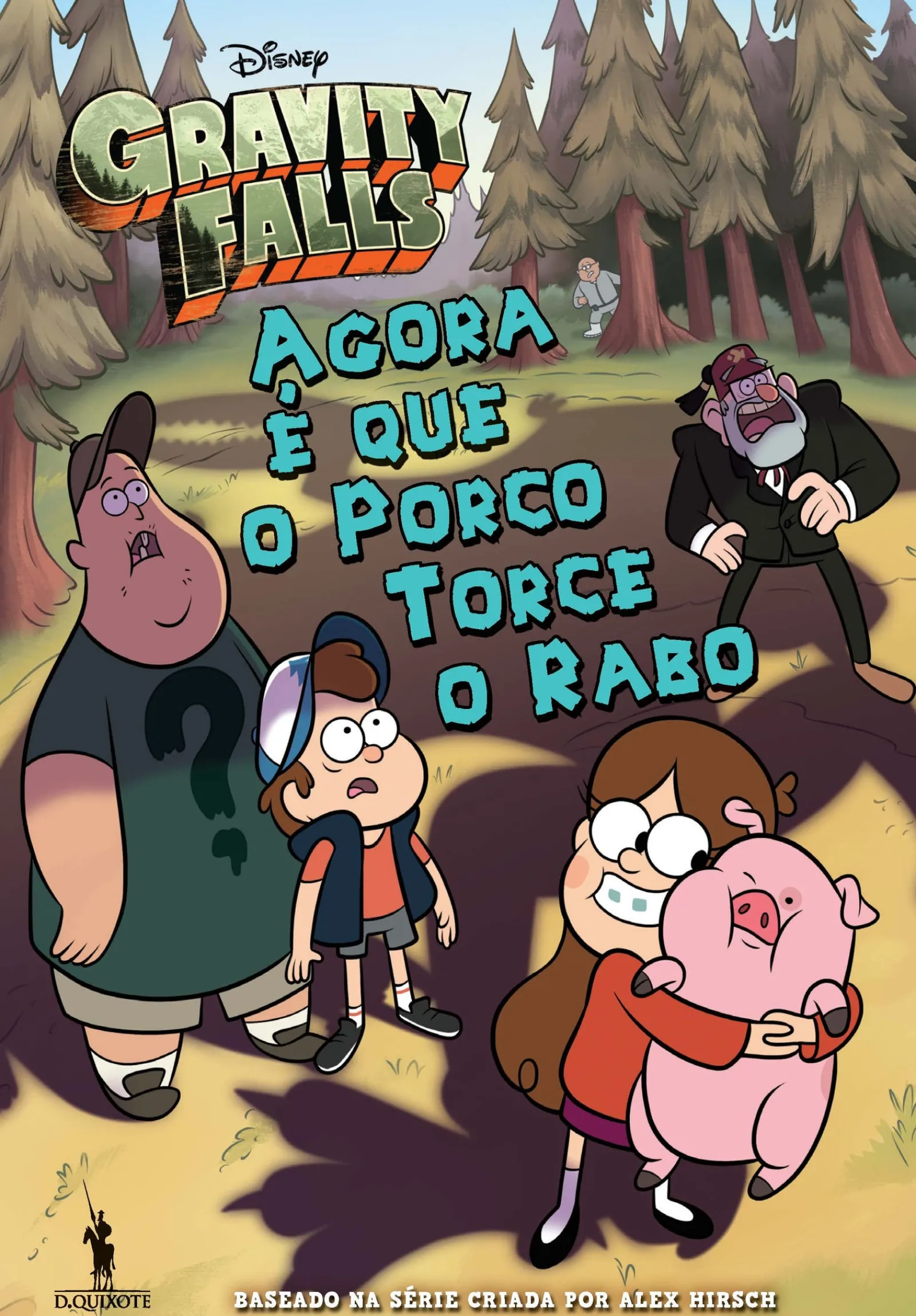 Dom Quixote Gravity Falls - Agora é que o Porco Torce o Rabo