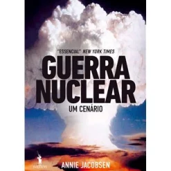 Discount Dom Quixote Guerra Nuclear de Annie Jacobsen - Um Cenário