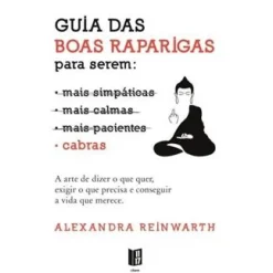 11X17 Guia das Boas Raparigas para Serem Cabras de Alexandra Reinwarth - Livro de Bolso