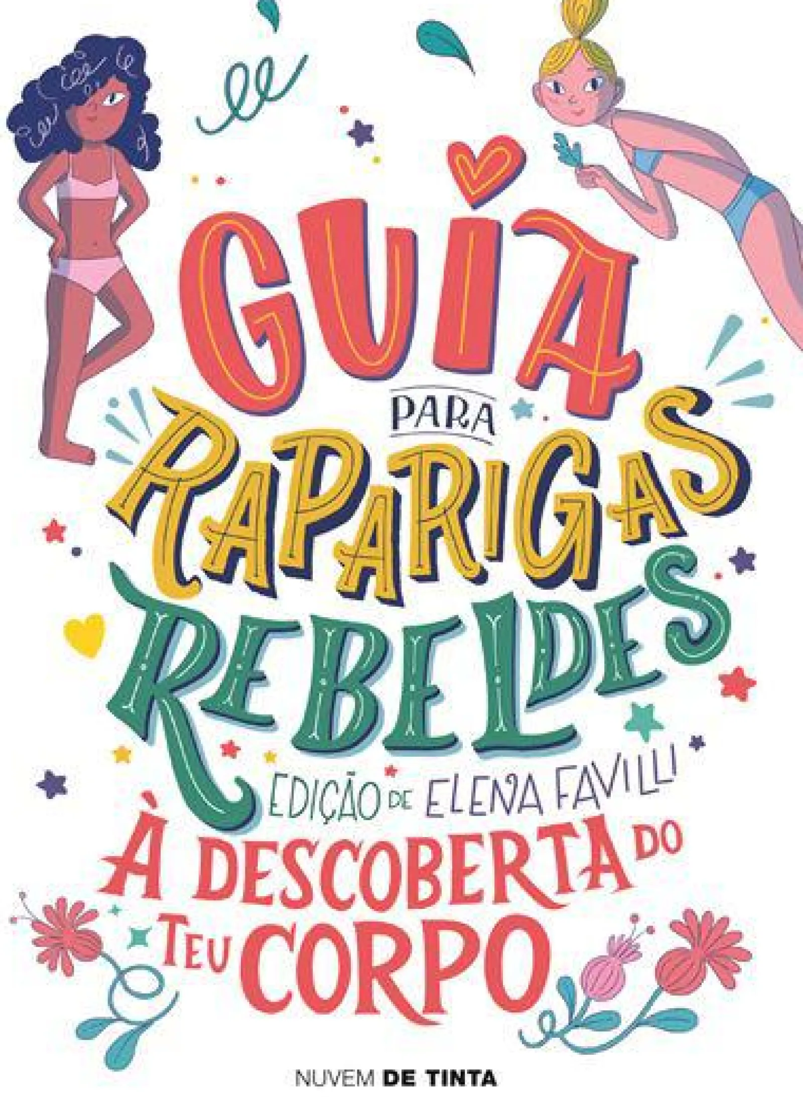 Nuvem De Tinta Guia para Raparigas Rebeldes de Elena Favilli - À Descoberta do Teu Corpo