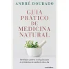 Online Contraponto Guia Prático de Medicina Natural de André Dourado - Remédios Caseiros e Soluções para os Problemas de Saúde do Dia a Dia
