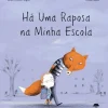 Jacarandá Há uma Raposa na Minha Escola de Olivier Dupin, Lola Dupin e Ronan Badel