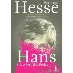 New Dom Quixote Hans - Sob o Peso das Rodas de Hermann Hesse