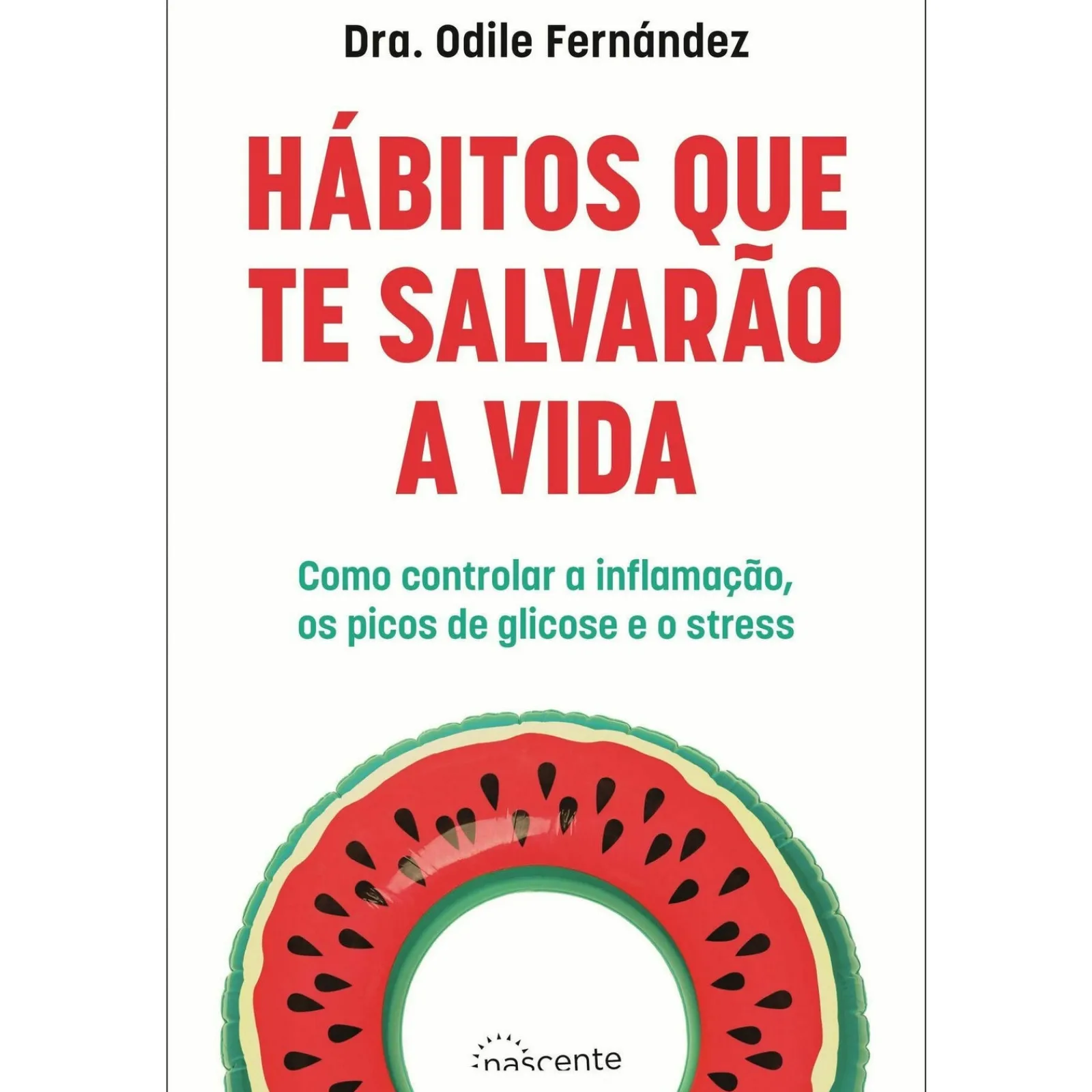 Nascente Hábitos que Te Salvarão A Vida de Odile Fernández