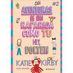Presença Hei, Voltei! Aventuras de uma Rapariga Como Tu #2 de Katie Kirby