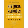 Best Manuscrito História das Religiões - da Origem dos Deuses às Religiões do Futuro de João Gouveia Monteiro