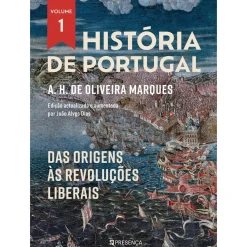 Presença História de Portugal - Volume I: das Origens às Revoluções Liberais de A. H. De Oliveira Marques