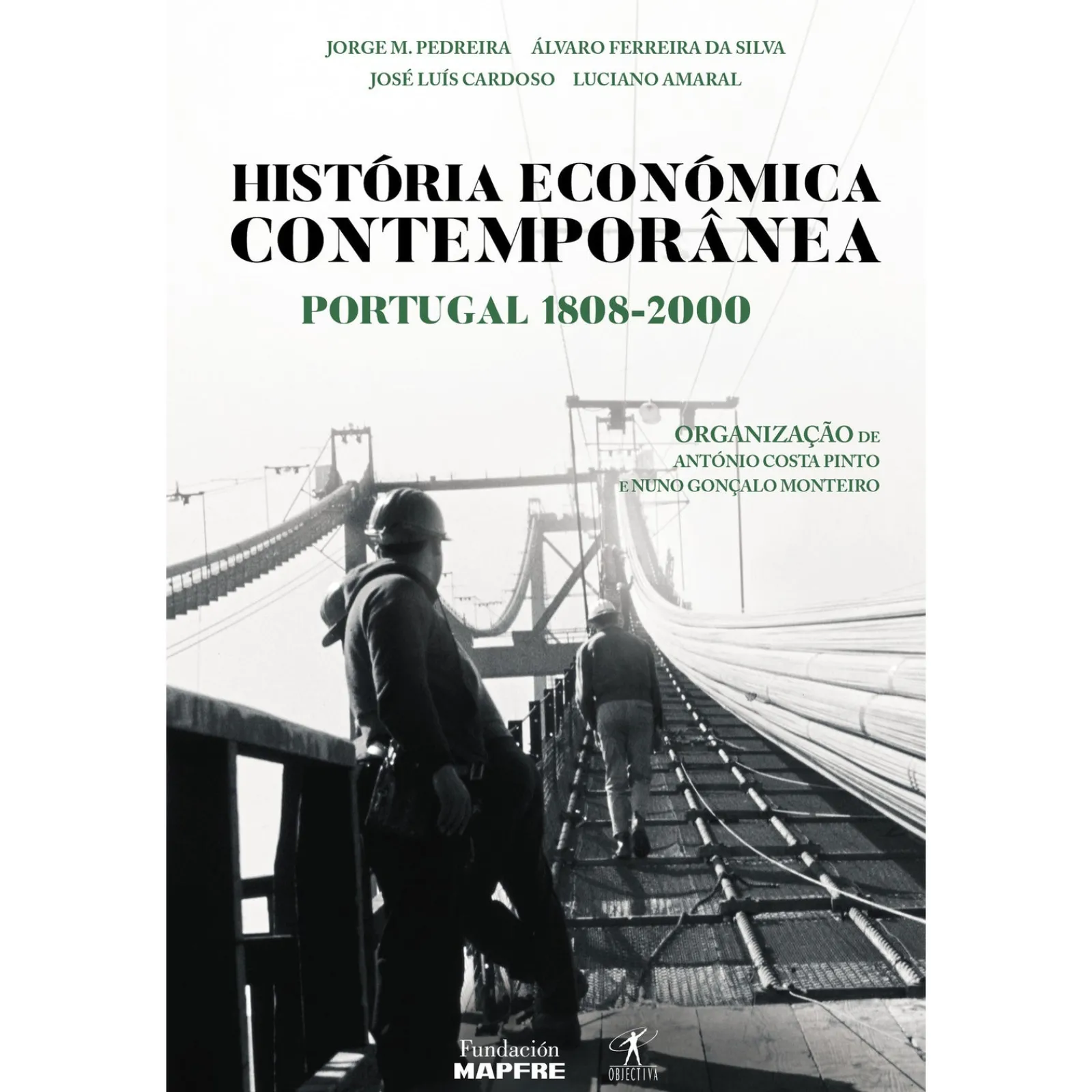Online Objectiva História Económica ContemporâneaPortugal 1808-2000 de António Costa Pinto e Nuno Gonçalo Monteiro