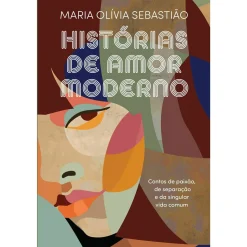 Hot Oficina Do Livro Histórias de Amor Moderno de Maria Olívia Sebastião
