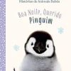 Hot Dom Quixote Histórias de Animais Bebés - Boa Noite, Querido Pinguim de Vários Autores