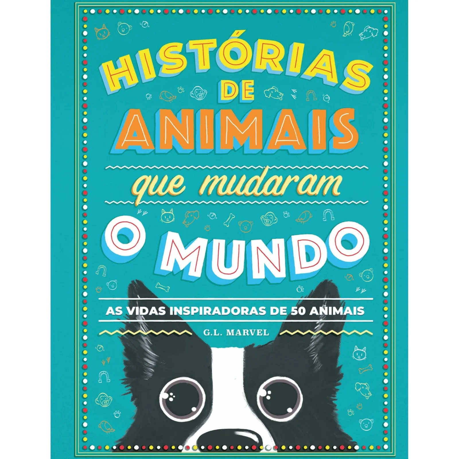 Nuvem De Letras Histórias de Animais que Mudaram o Mundo de G. L. Marvel - As Vidas Inspiradoras de 50 Animais