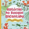 Booksmile Histórias do Bosque Encantado de Anita Loughrey - Uma História para Cada Estação do Ano