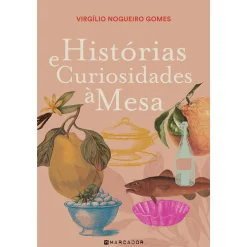 New Marcador Histórias e Curiosidades à Mesa de Virgílio Nogueiro Gomes