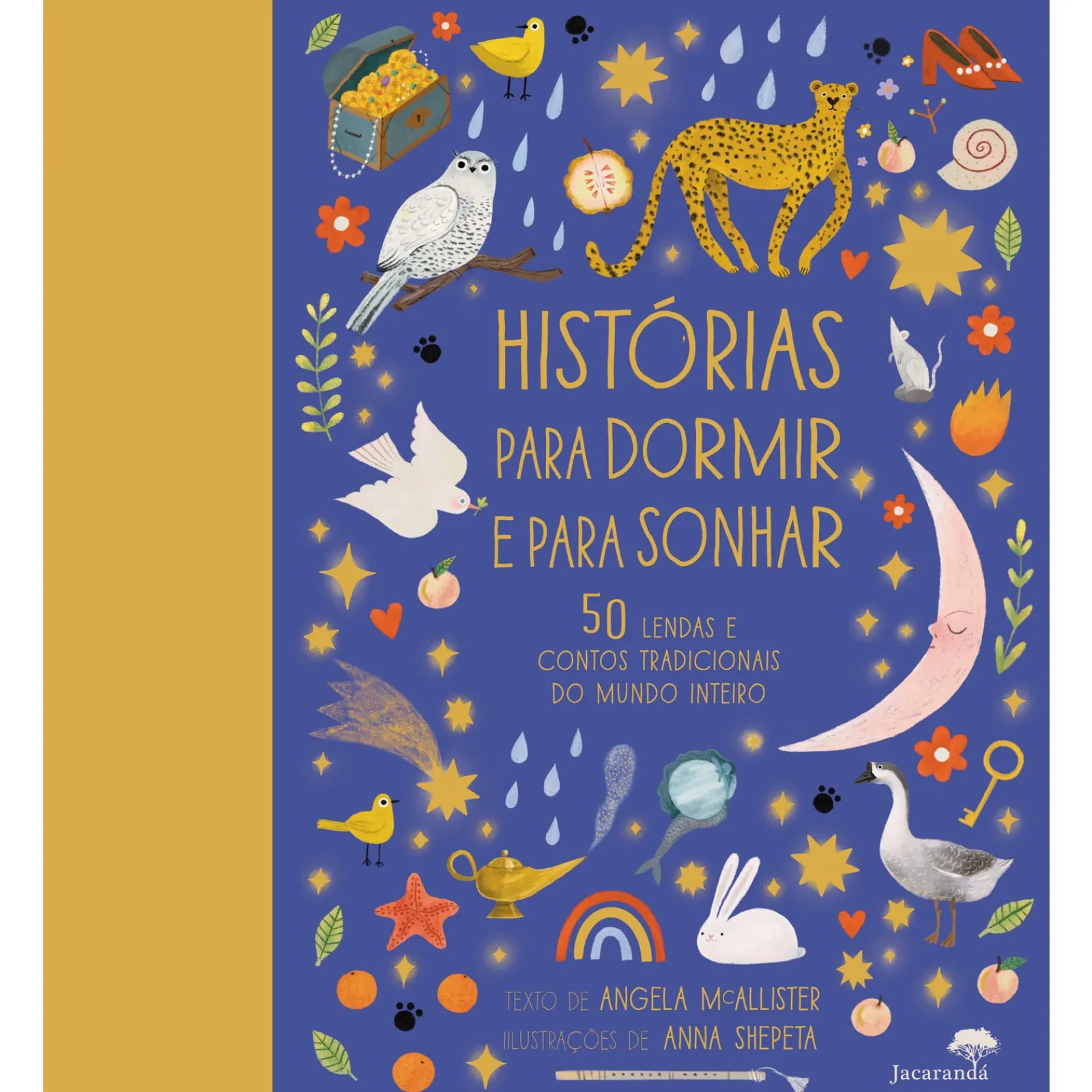Jacarandá Histórias para Dormir e para Sonhar de Angela McAllister; Ilustração: Anna Shepeta de Angela McAllister
