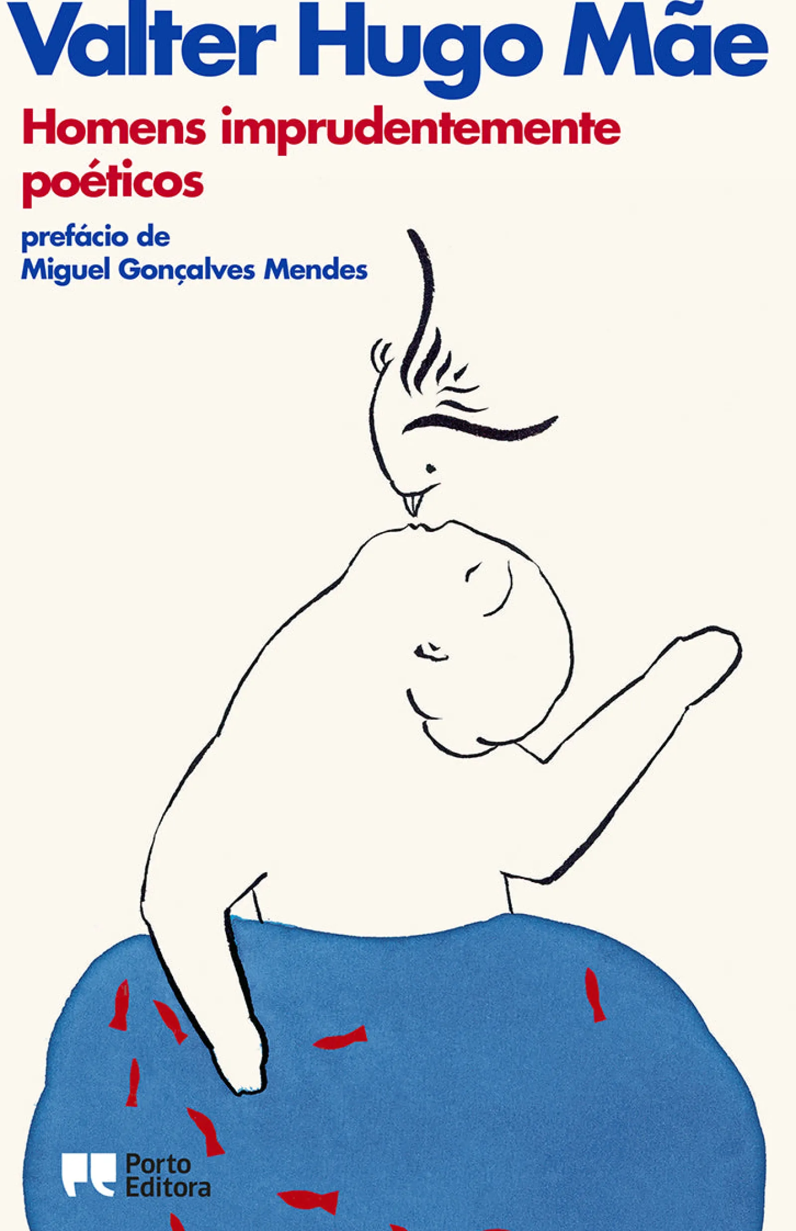 Porto Editora Homens Imprudentemente Poéticos de valter hugo mãe