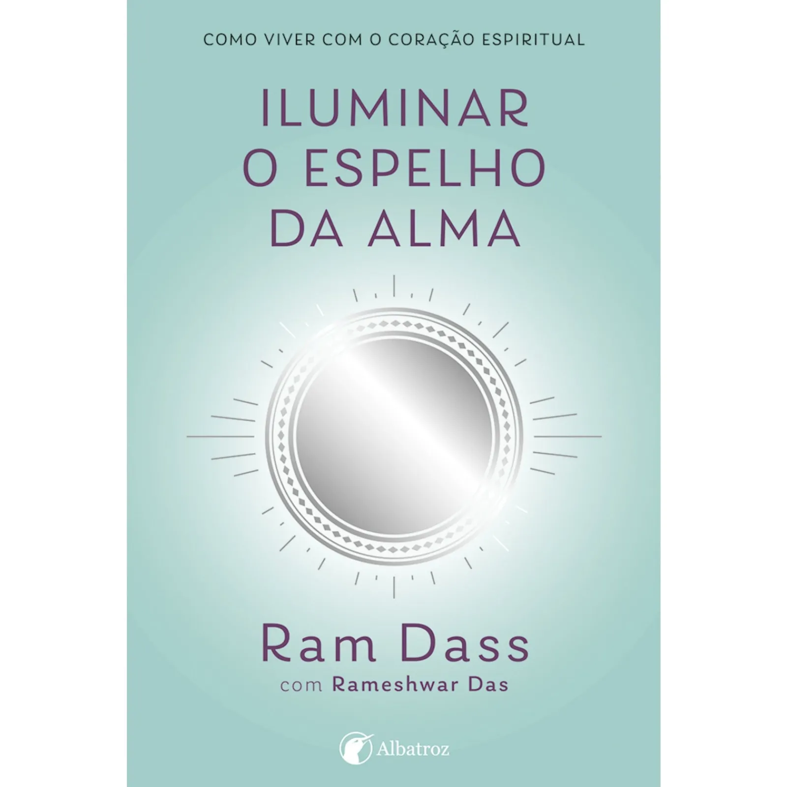 Sale Albatroz Iluminar o Espelho da Alma de Rameshwar Das e Ram Dass