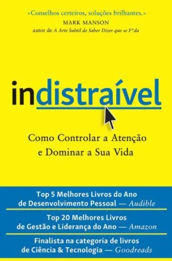 Vogais Indistraível de Nir Eyal - Como Controlar a Atenção e Dominar a sua Vida