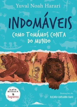 Hot Booksmile Indomáveis 1 de Yuval Noah Harari - Como Tomámos Conta do Mundo