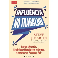 New Vogais Influência no Trabalho de Steve J. Martin - Captar a Atenção, Estabelecer Ligação com os Outros, Convencer as Pessoas a Agir