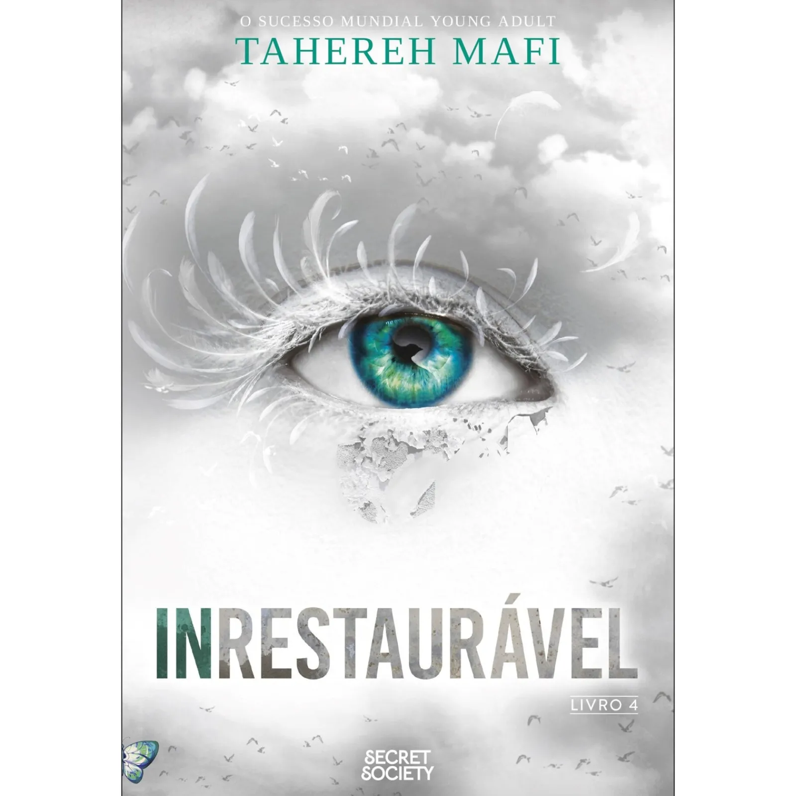 Secret Society Inrestaurável de Tahereh Mafi - Shatter Me Livro 4
