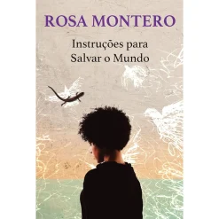 Porto Editora Instruções para Salvar o Mundo de Rosa Montero