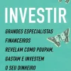 Presença Investir de Joshua Brown e Brian Portnoy - Grandes Especialistas Financeiros Revelam Como Poupam, Gastam e Investem o seu Dinheiro