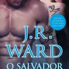 Casa Das Letras Irmandade da Adaga Negra - o Salvador de J. R. Ward