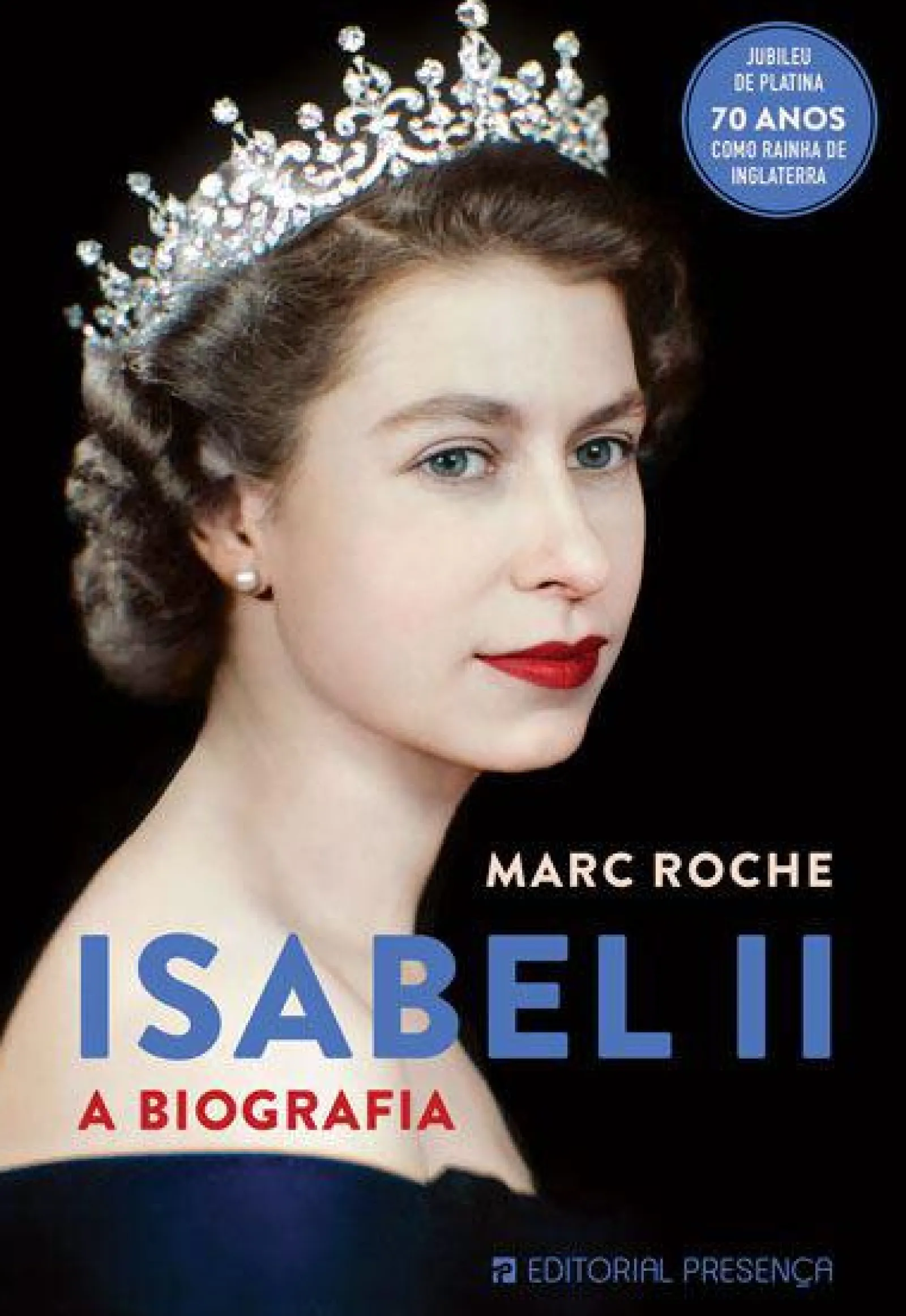 Presença Isabel II de Marc Roche - A Biografia