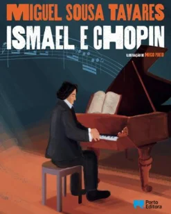 Outlet Porto Editora Ismael e Chopin de Miguel Sousa Tavares