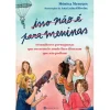 Manuscrito Isso Não é para Meninas de Mónica Menezes - 40 Mulheres Portuguesas que Ousaram Ir Aonde lhes Disseram que Não Podiam
