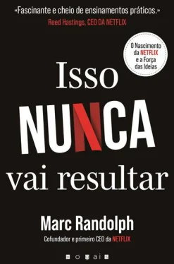 Online Vogais Isso Nunca Vai Resultar de Marc Randolph - O Nascimento da Netflix e a Força das Ideias