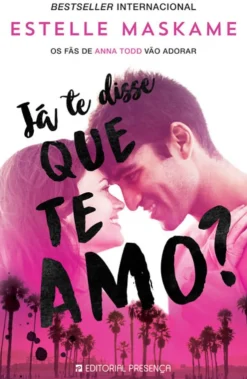 Presença Já Te Disse que Te Amo? de Estelle Maskame - Trilogia Dimily - Livro 1