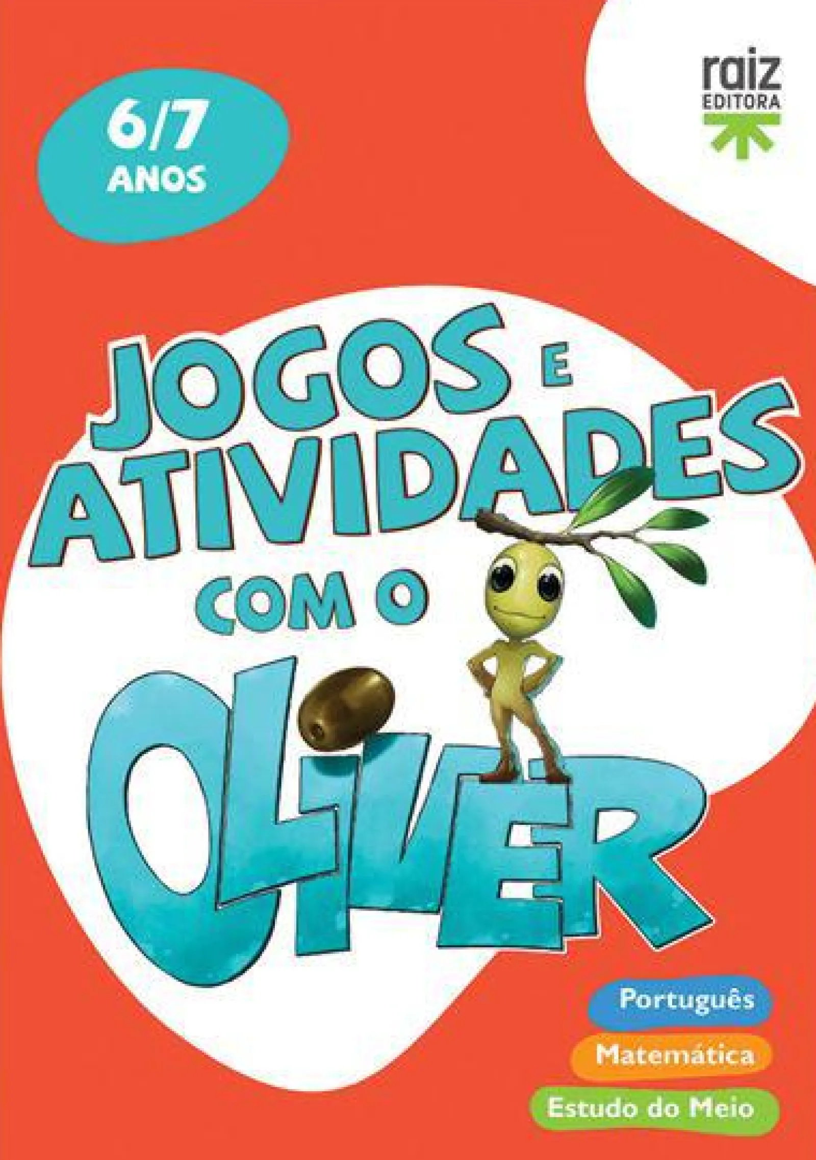 Raiz Editora / Lisboa Editora Jogos e Atividades com o Oliver - 6-7 Anos