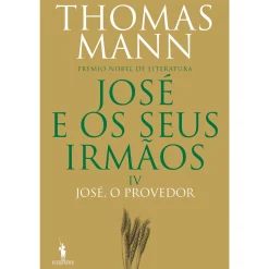 Best Dom Quixote José e os seus Irmãos IV - José, o Provedor de Thomas Mann