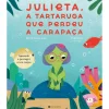 Online Manuscrito Julieta, a Tartaruga que Perdeu a Carapaça de Rute Agulhas