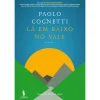 Dom Quixote Lá em Baixo no Vale de Paolo Cognetti