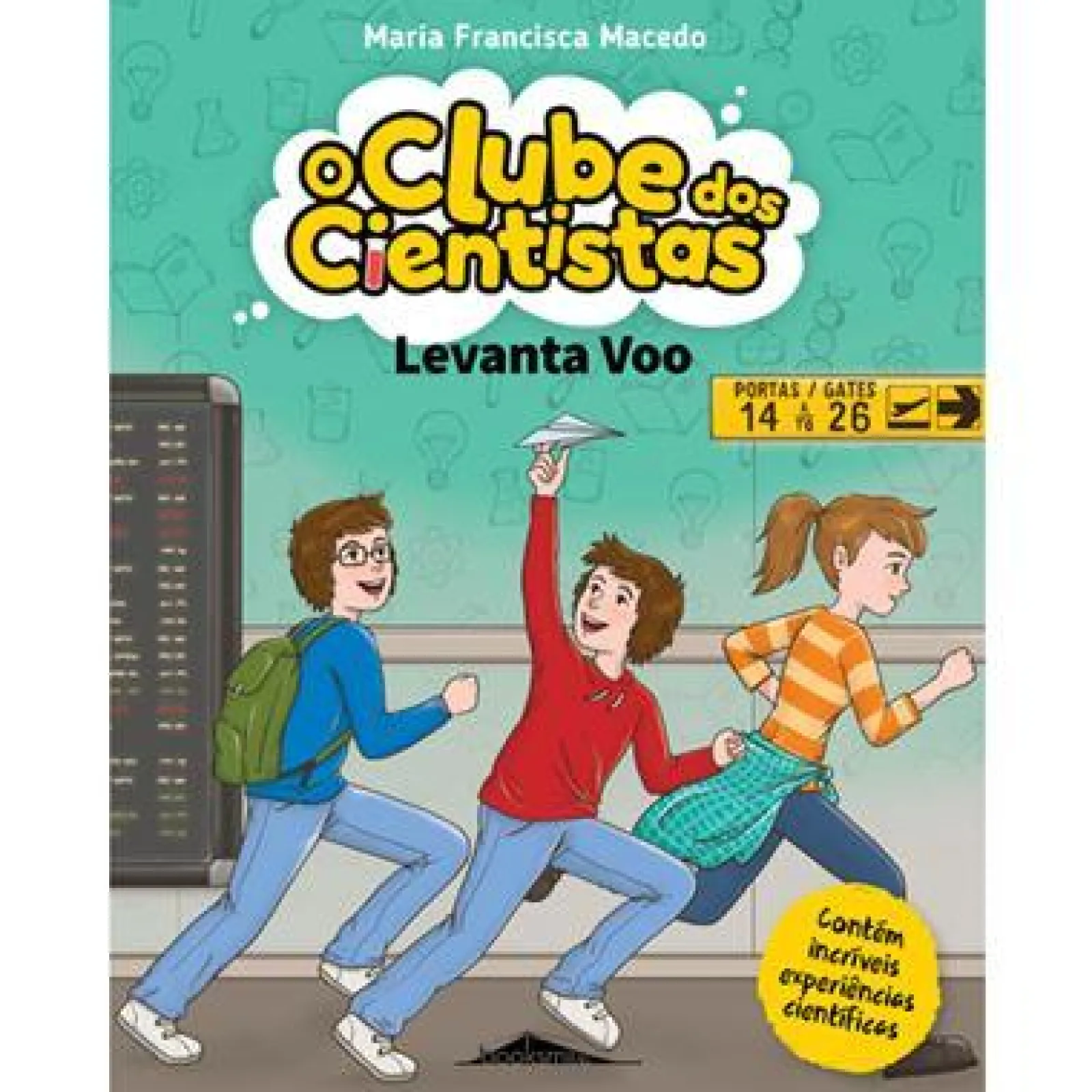 Booksmile Levanta Voo de Maria Francisca Macedo - O Clube dos Cientistas N.º 7 (2ª Edição)