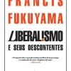 Dom Quixote Liberalismo e seus Descontentes de Francis Fukuyama