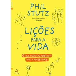 Lua De Papel Lições para a Vida de Phil Stutz - O que Podemos Aprender com a Adversidade