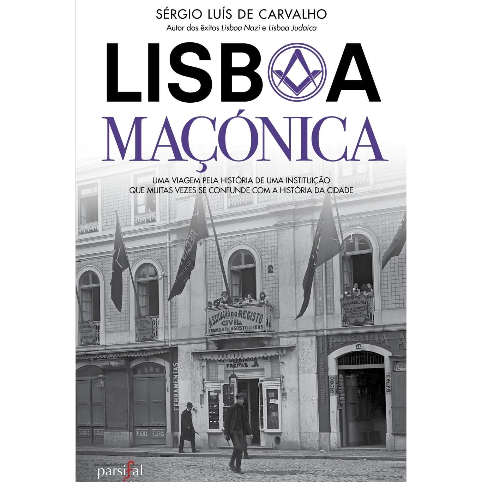 Parsifal Lisboa Maçónica de Sérgio Luís de Carvalho